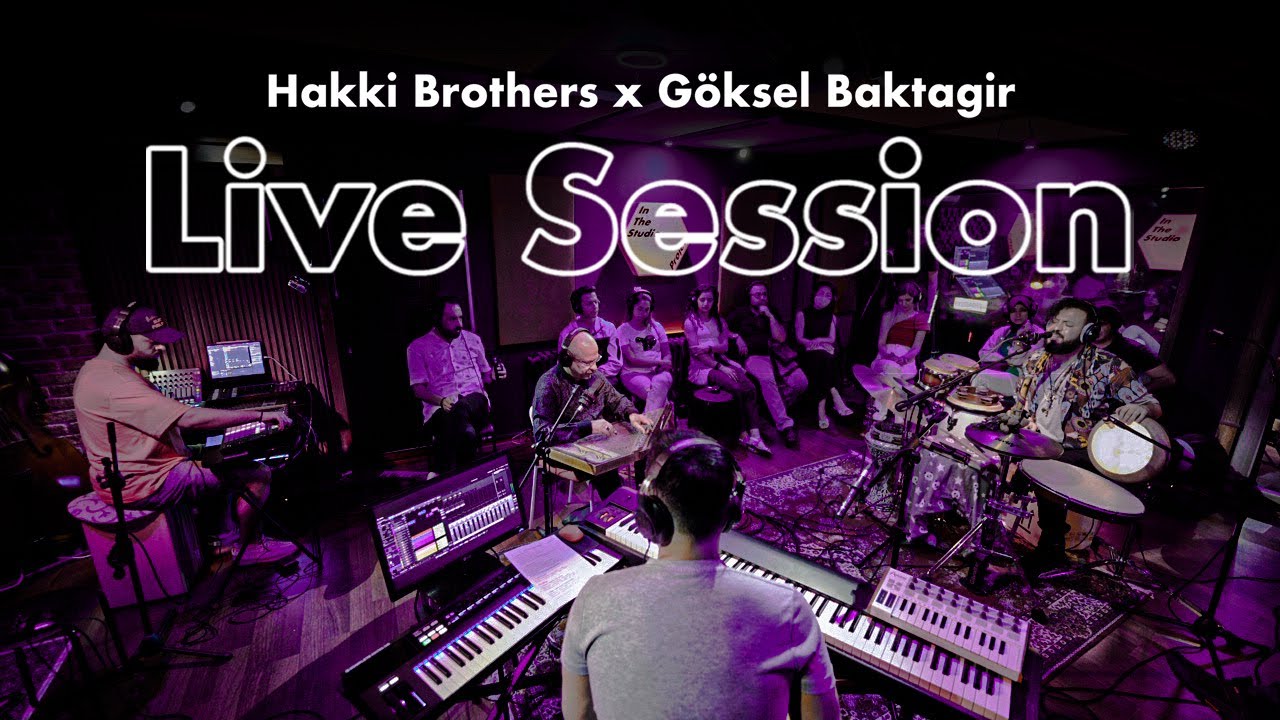 Live Session In The Studio | Hakki Brothers x Göksel Baktagir