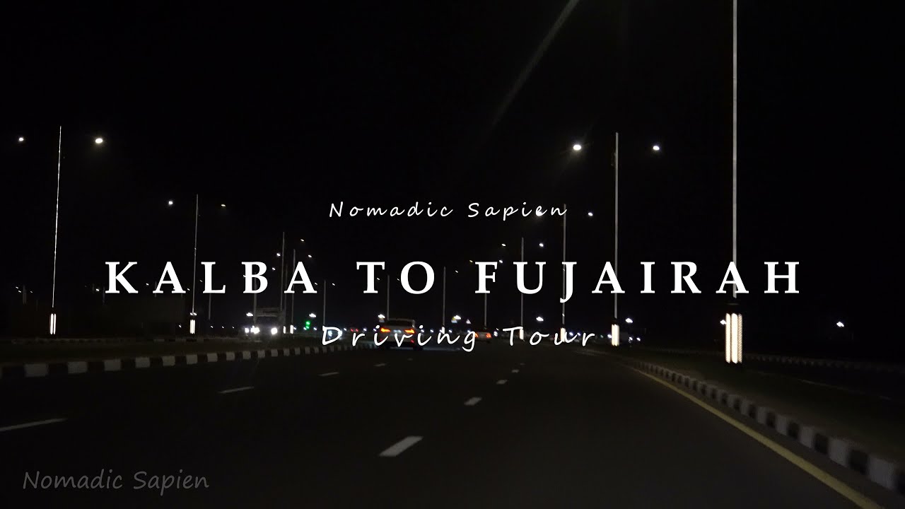 KALBA TO FUJAIRAH DRIVING TOUR I NIGHT DRIVE I UAE 🇦🇪