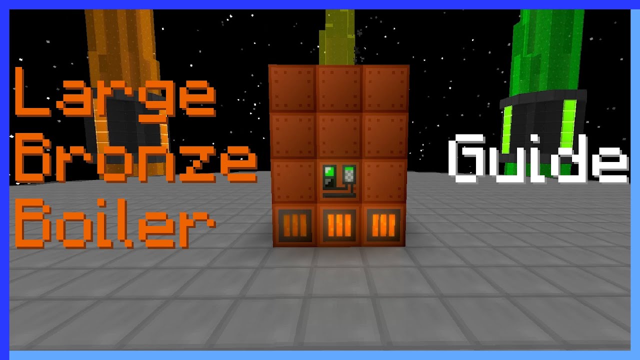 Gregtech Large Bronze Boiler Guide