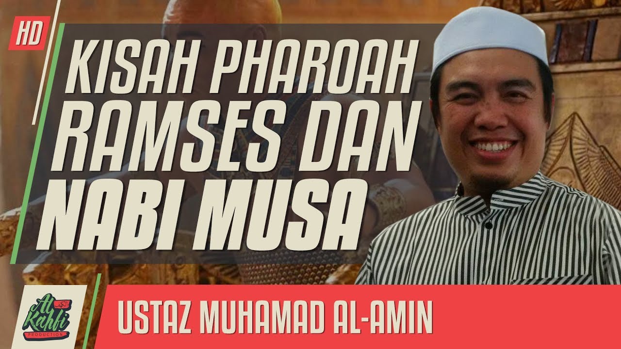 Ustaz Muhamad Al-Amin - Kisah Pharoah Ramses Dan Nabi Musa AS #alkahfiproduction