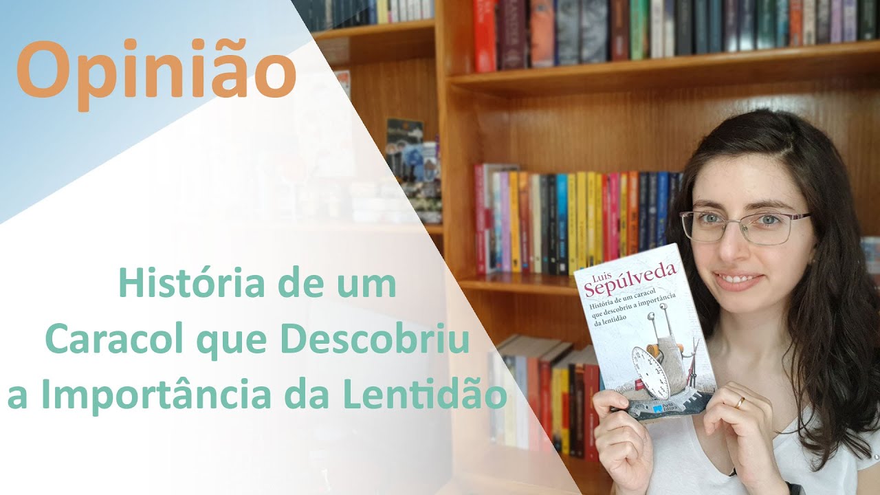 Opinião | História de um Caracol que Descobriu a Importância da Lentidão de Luís Sepúlveda