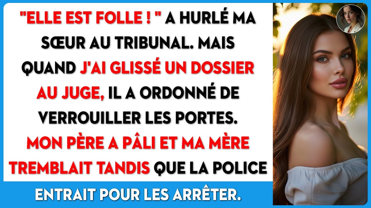 Au tribunal, mes parents exigeaient tout. J'ai remis un dossier et la police a fait irruption.