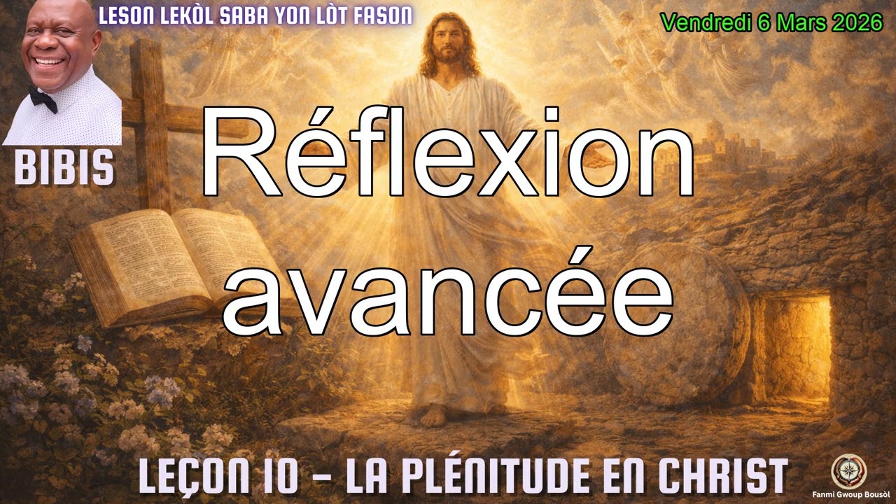 Leçon 10 - Réflexion avancée | Vendredi 06 Mars 2026