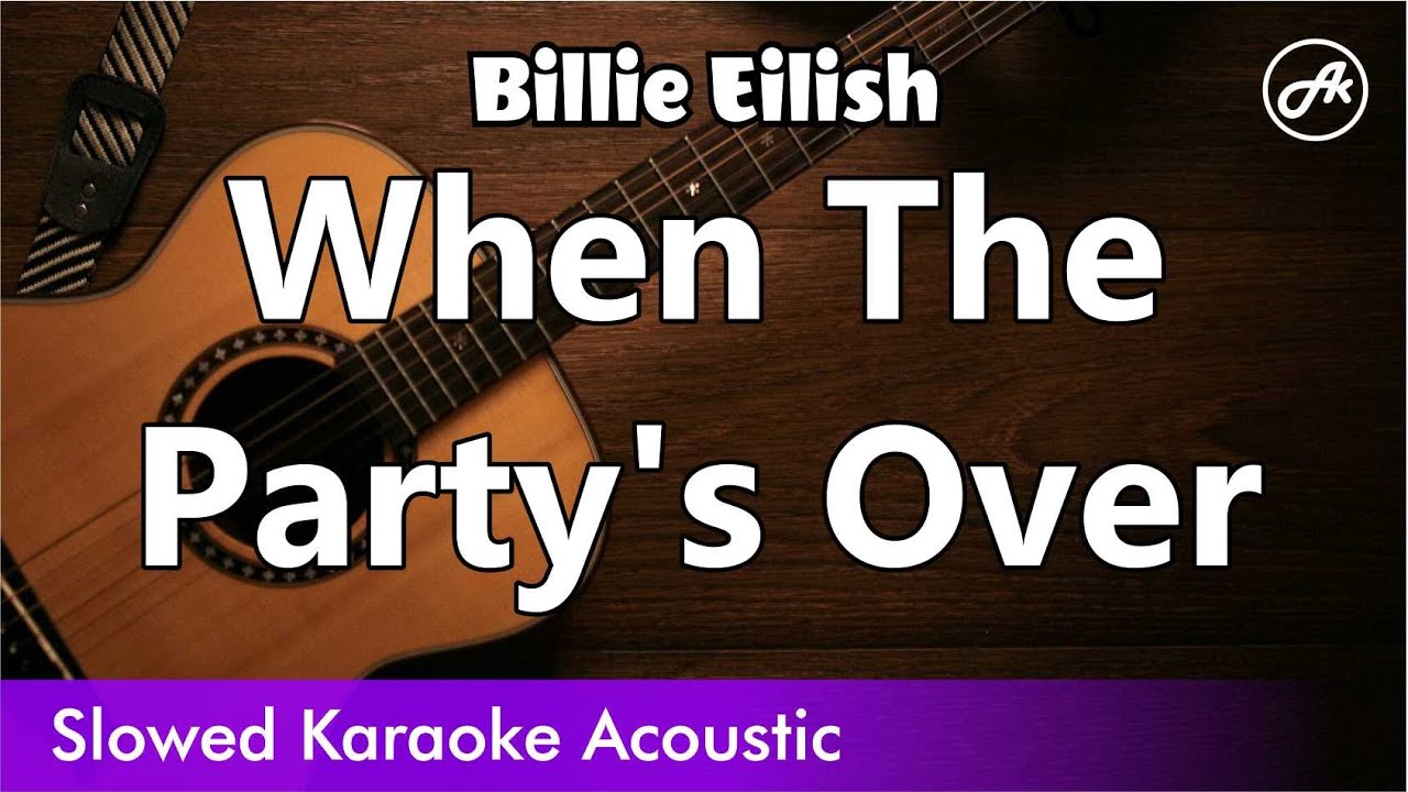 Billie Eilish - When The Party's Over (SLOWED acoustic karaoke easy lyrics)