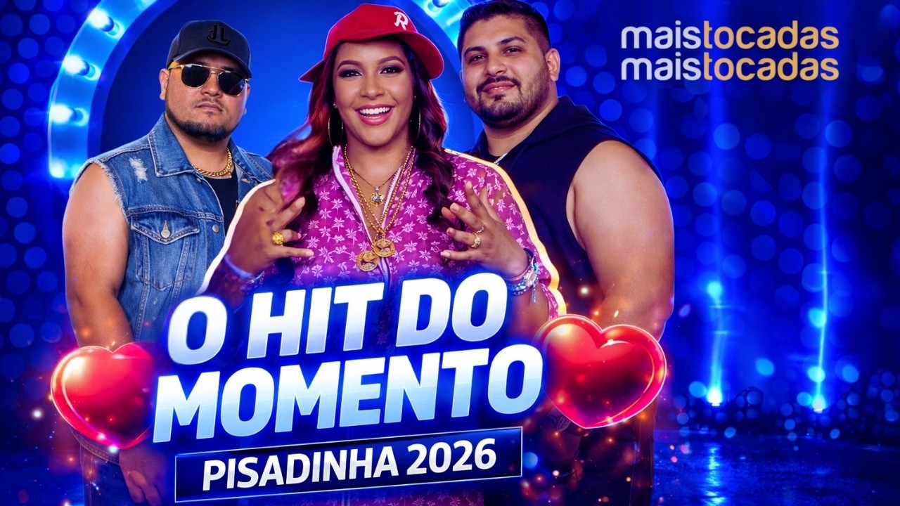 🔥 O HIT DO MOMENTO! PISADINHA 2026 🔊 QUE TODO MUNDO T&Aacute; OUVINDO (REPERT&Oacute;RIO ATUALIZADO)