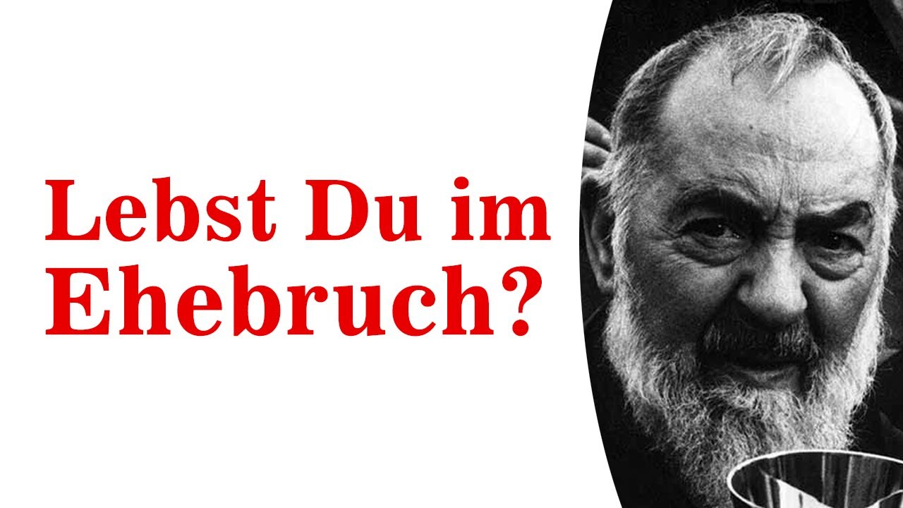 Fremdgehen: Lebst Du im Ehebruch? Wende Dich an Pater Pio.