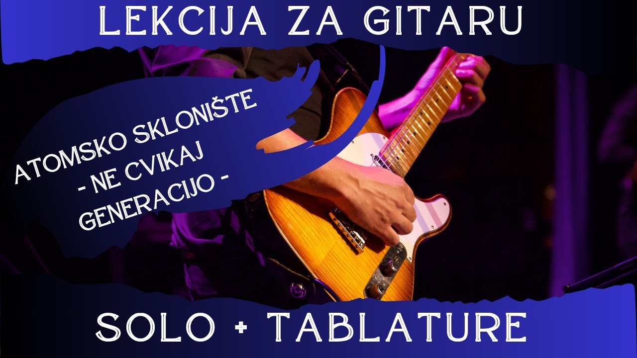Atomsko Sklonište - Ne cvikaj generacijo (solo cover + lekcija sa tablaturama)