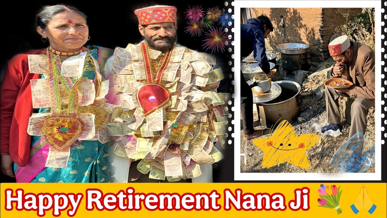 सेवानिवृत्त की बहुत बहुत शुभकामनाएं नाना जी 💐🙏 || Mountain King 👑