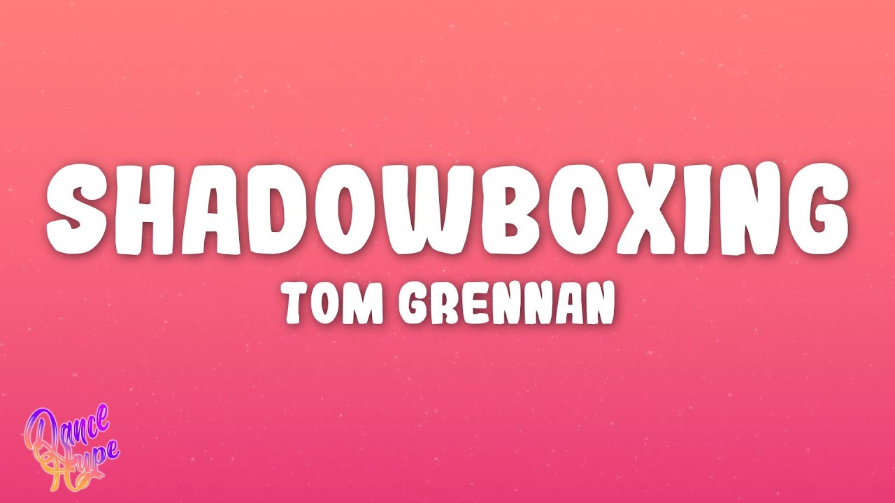 Tom Grennan - Shadowboxing