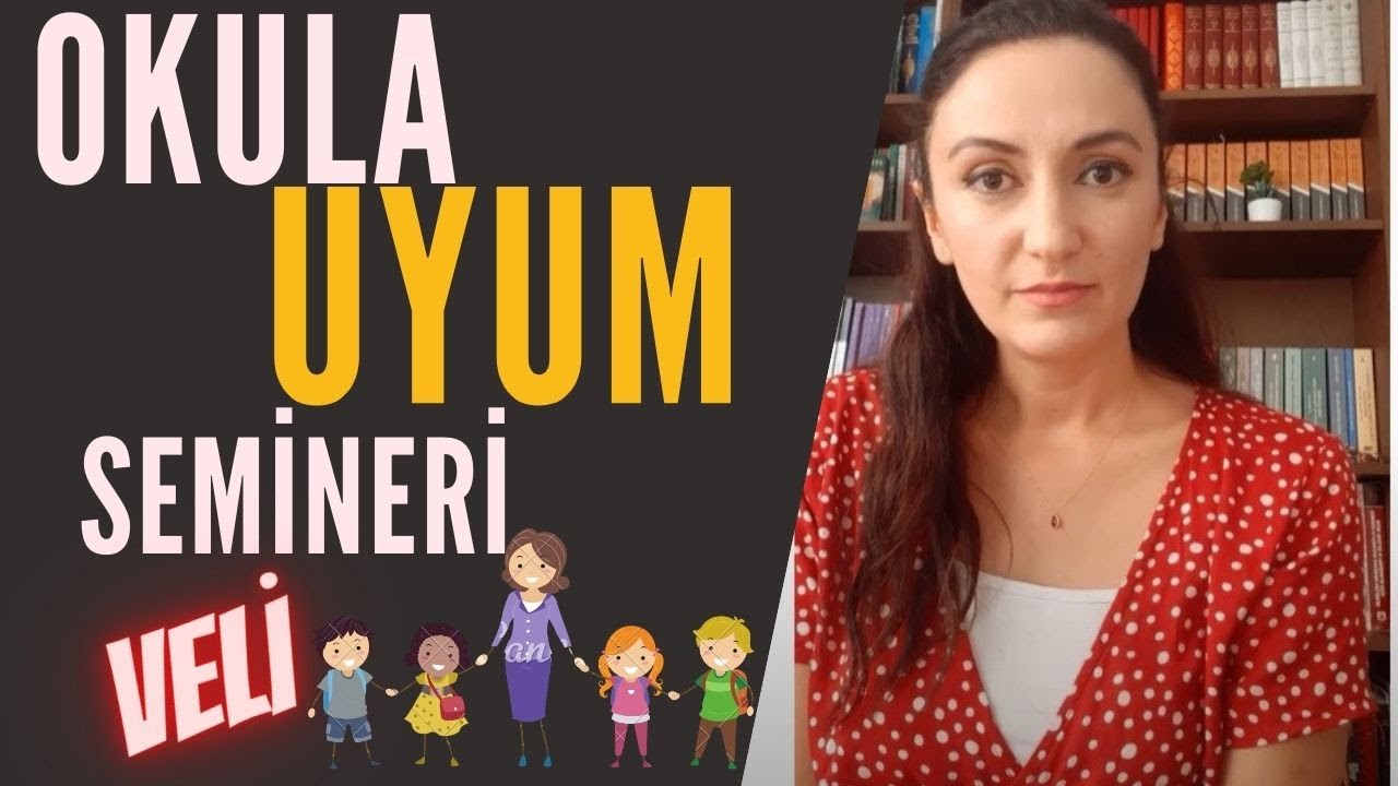 OKULA UYUM SEMİNERİ (Veli)