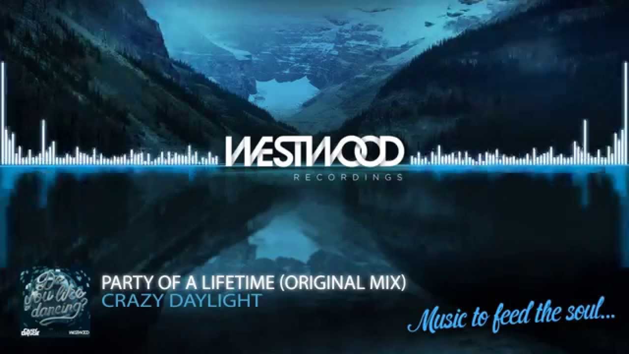Crazy Daylight - Party Of A Lifetime [Westwood Recordings]