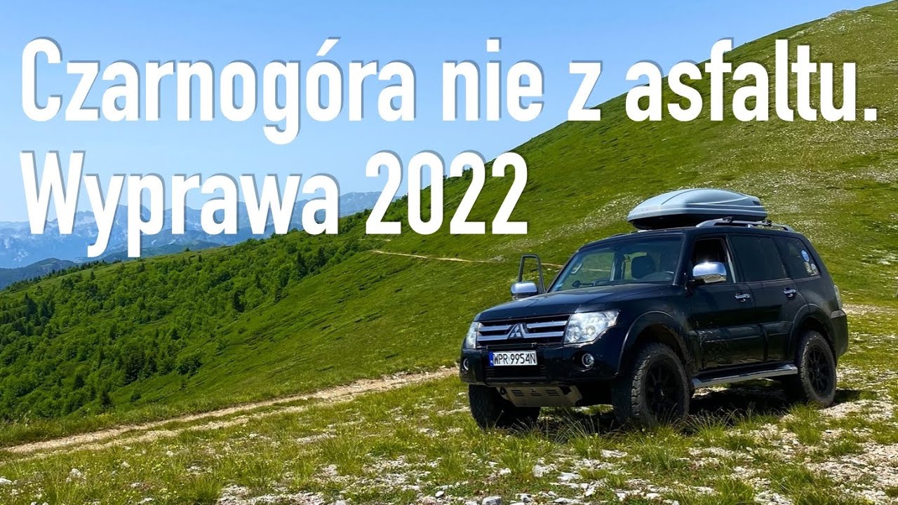 Czarnogóra nie z asfaltu. Wyprawa 2022.