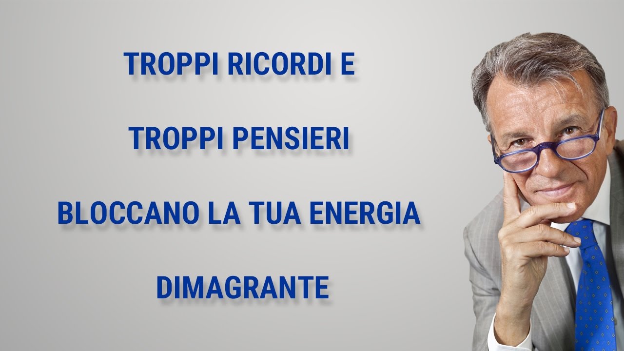 Troppi ricordi e troppi pensieri bloccano la tua energia dimagrante