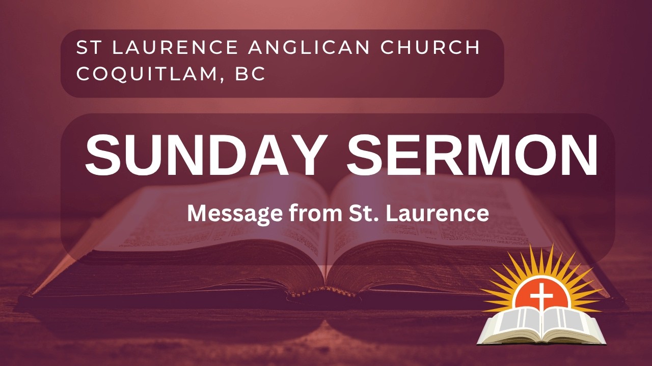 Homily |  March 8  St Laurence Anglican Coquitlam