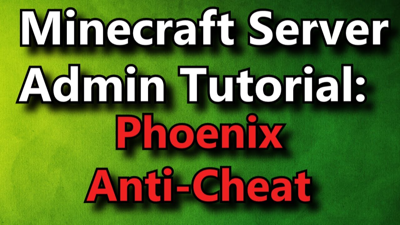 Minecraft Admin How-To: Phoenix Anti-Cheat [FREE]