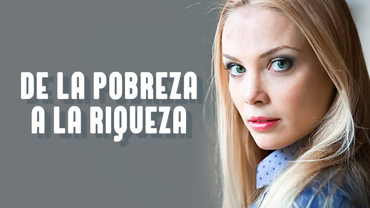 De la pobreza a la riqueza | Parte 2 | Película completa en Español Latino