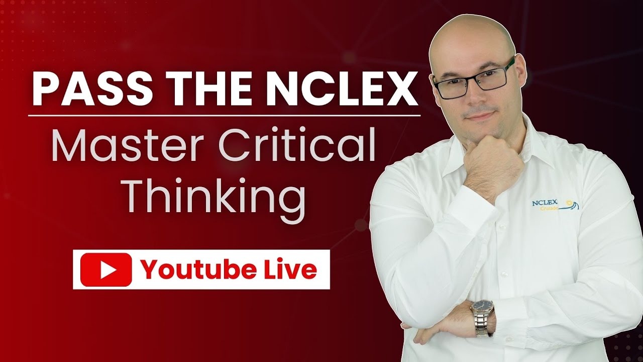 PASS THE NCLEX - Master Critical Thinking