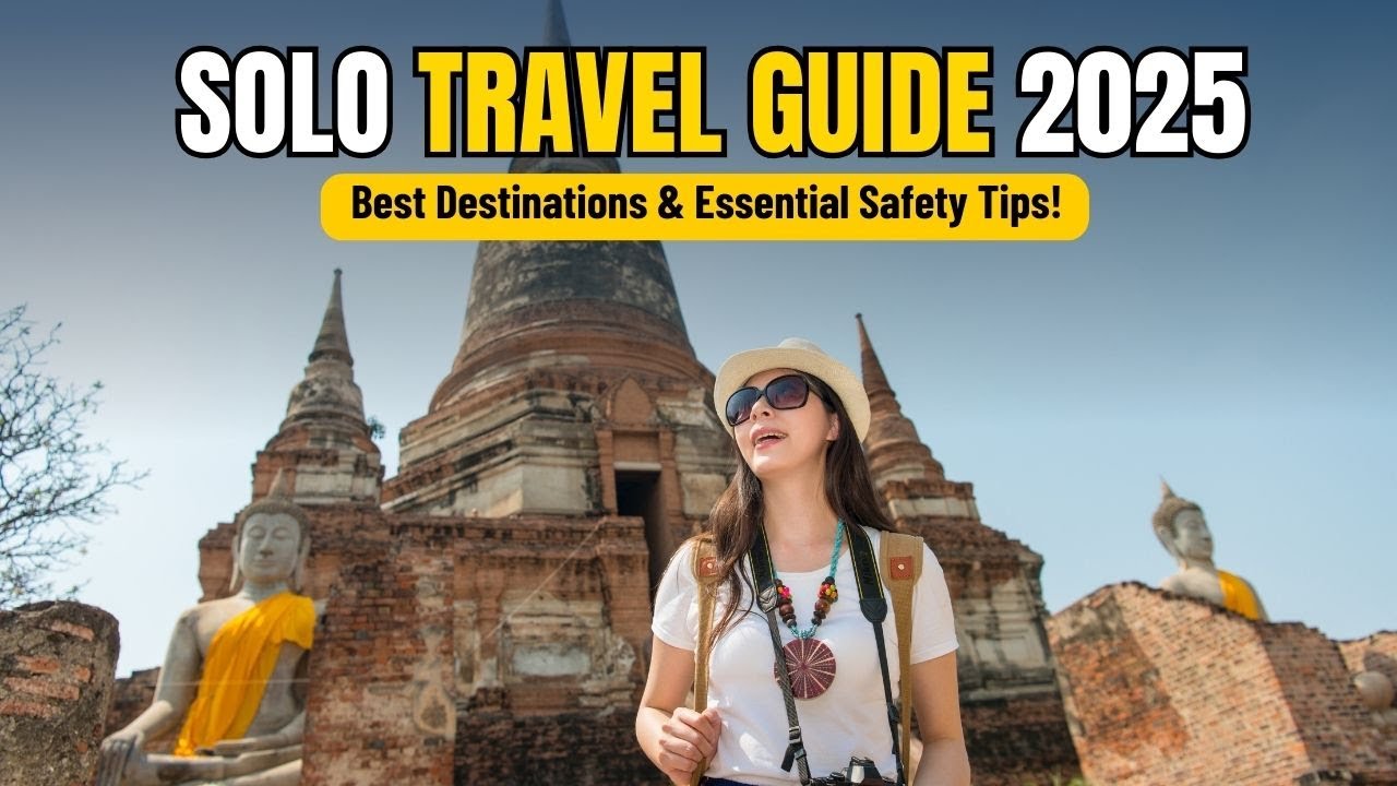 Solo Travel Guide 2025 &ndash; Best Destinations & Essential Safety Tips!