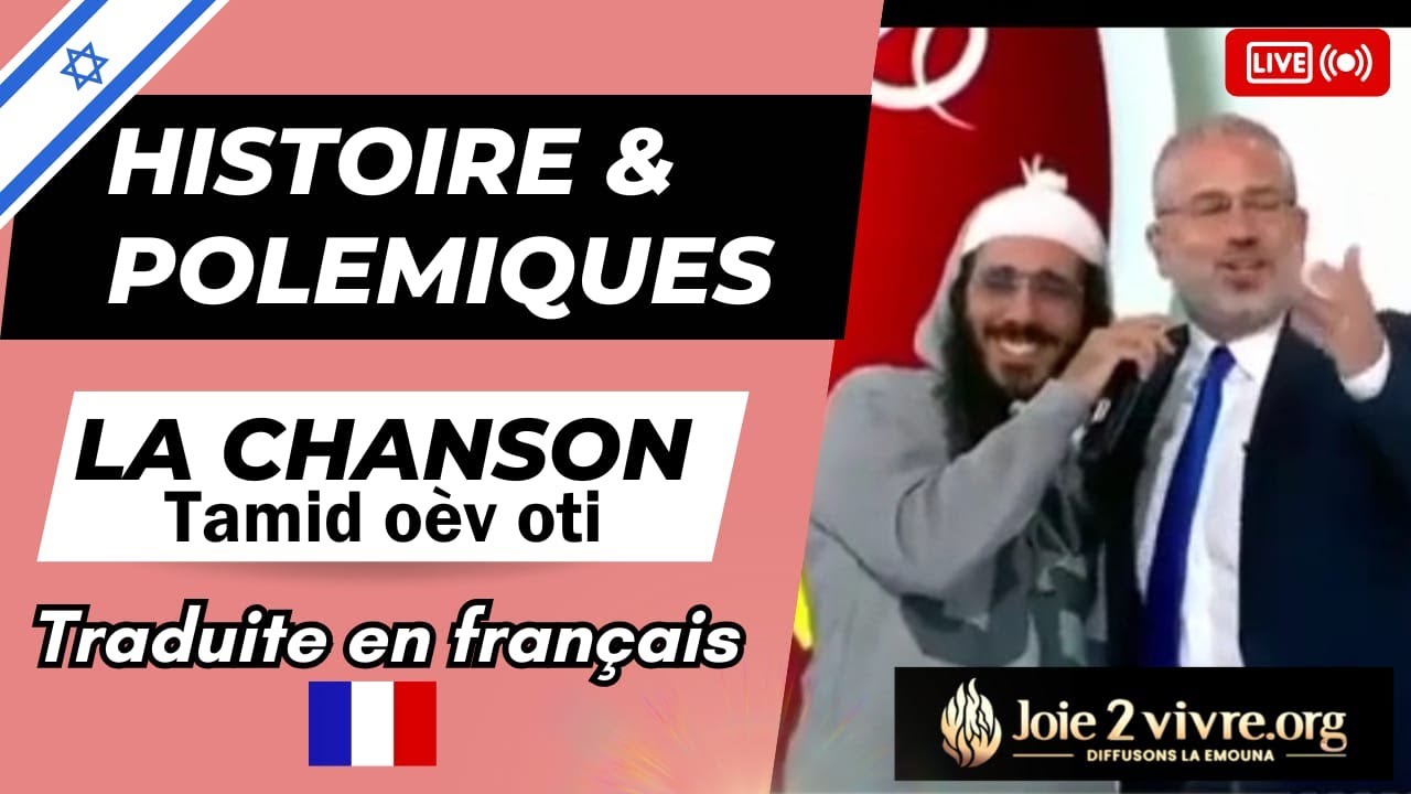 Histoire, polémique, et traduction en français de la chanson Tamid oèv oti de Elitsour et Rav Arouch