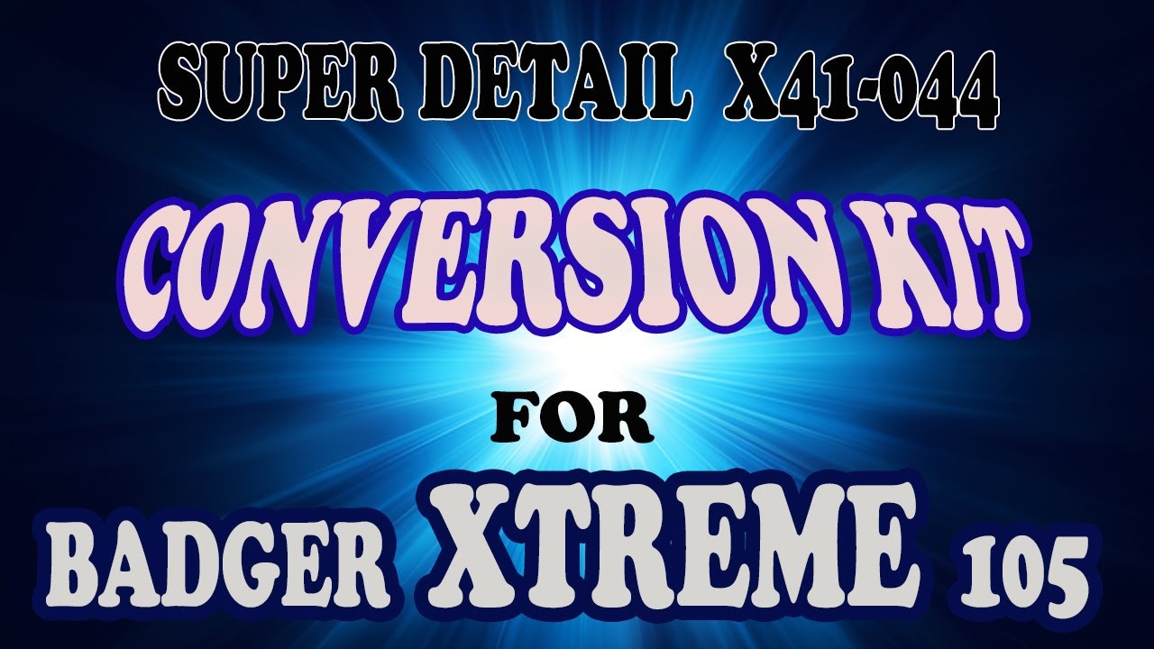 Badger 105 Xtreme Conversion kit