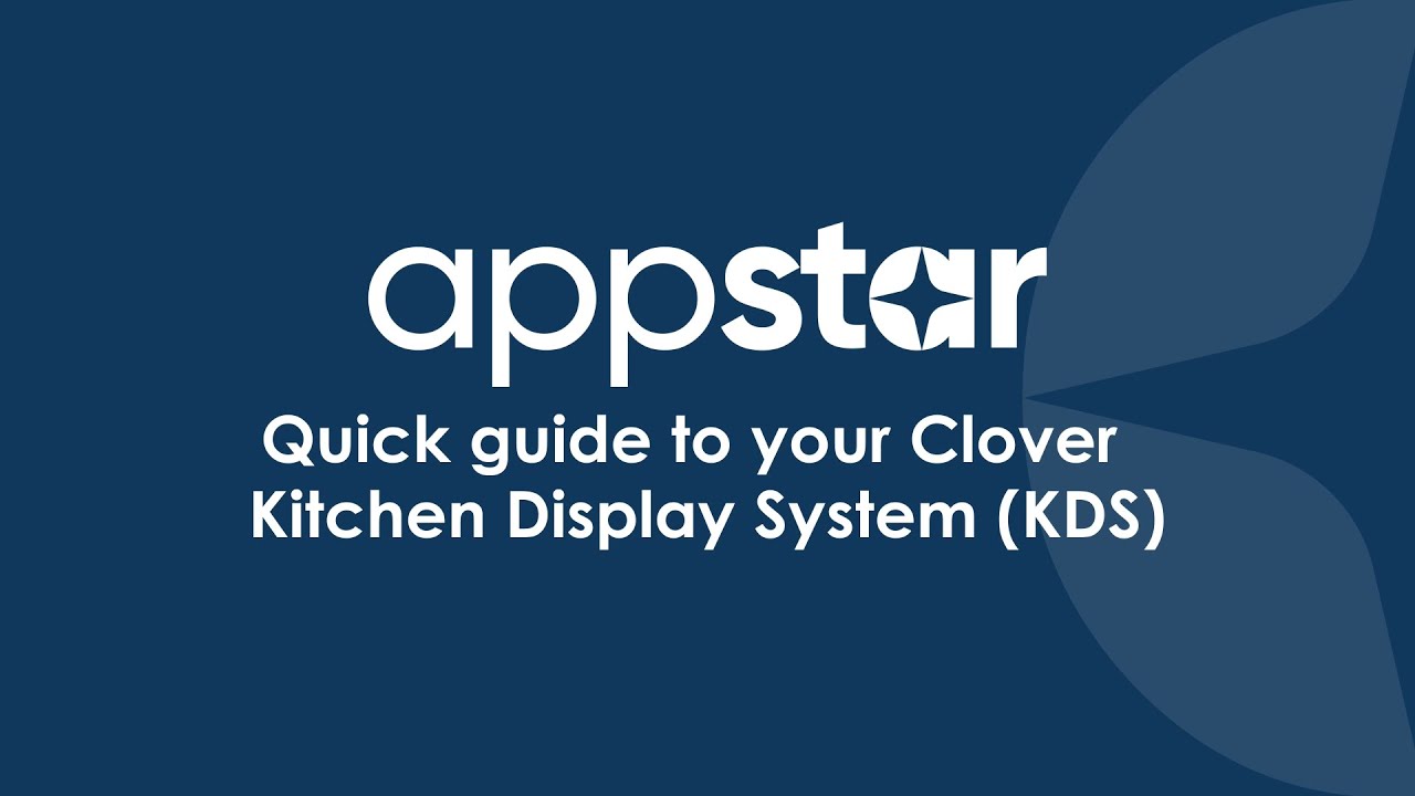 Appstar: Quick guide to your Clover Kitchen Display System (KDS)