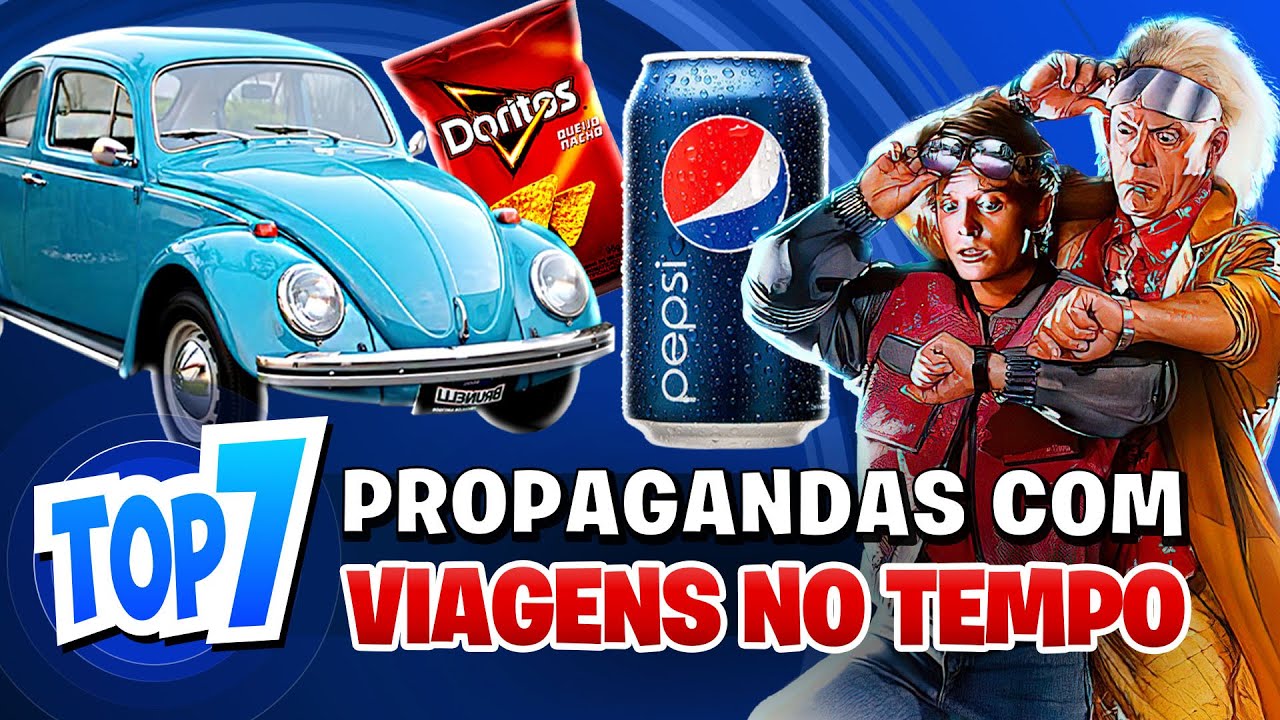 TOP 7 PROPAGANDAS QUE VIAJARAM NO TEMPO | QMQ
