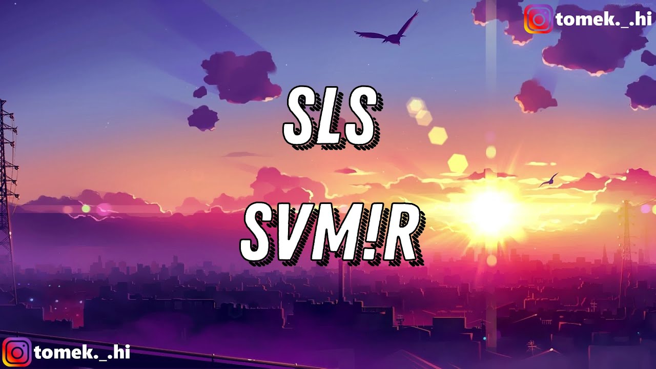 SVM!R - SLS (TEKST/LYRICS)