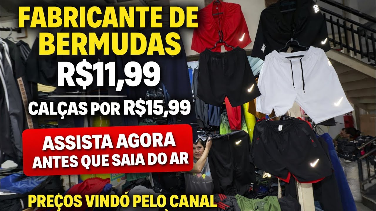 FABRICANTE BERMUDAS DE R$ 11,99 E CONJUNTOM DE R$ 41,00 BRÁS SP