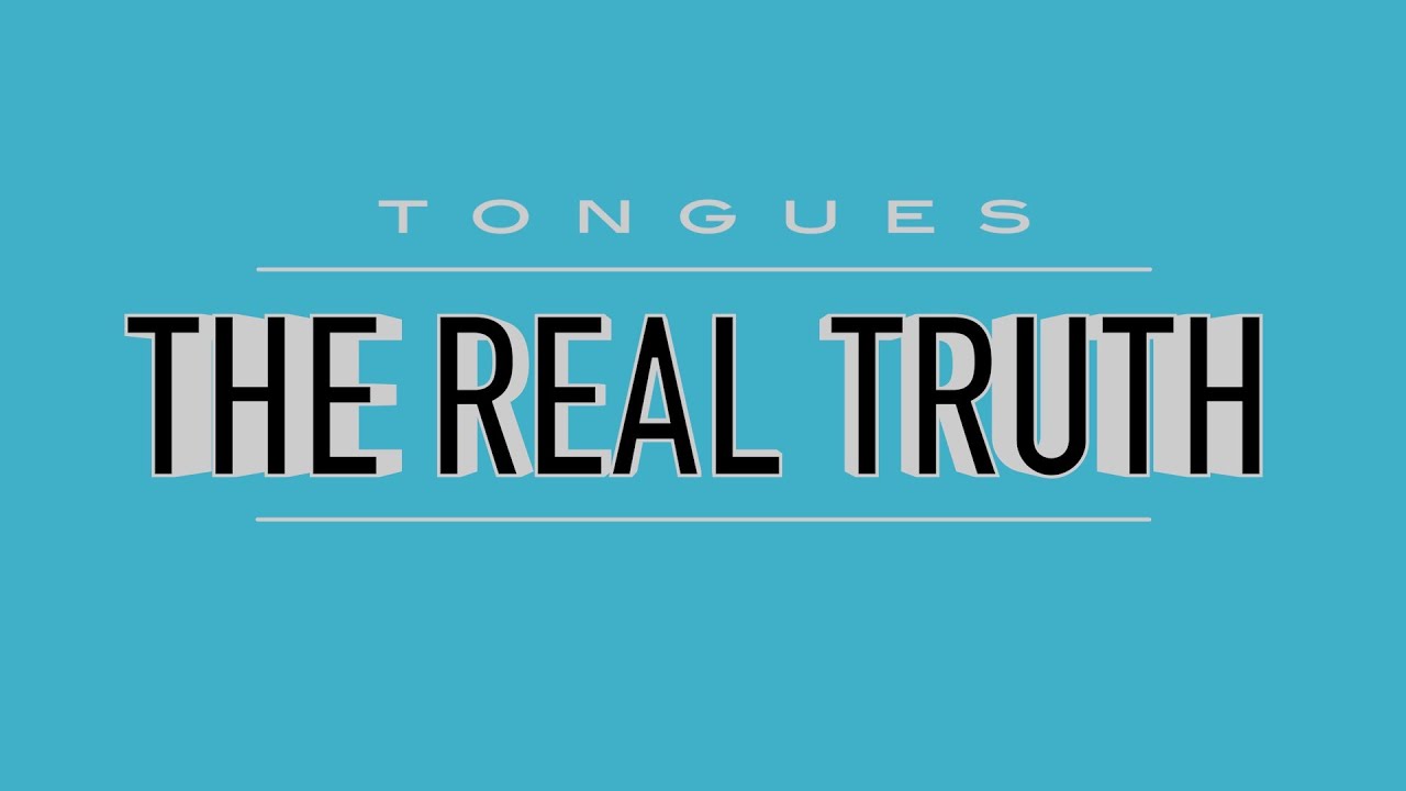 Tongues-The Real Truth
