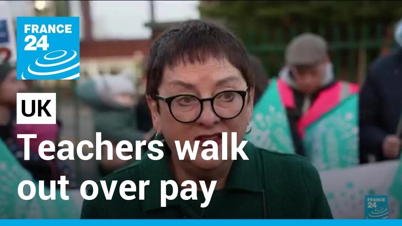 UK strike: Teachers walk out over pay, work conditions • FRANCE 24 English