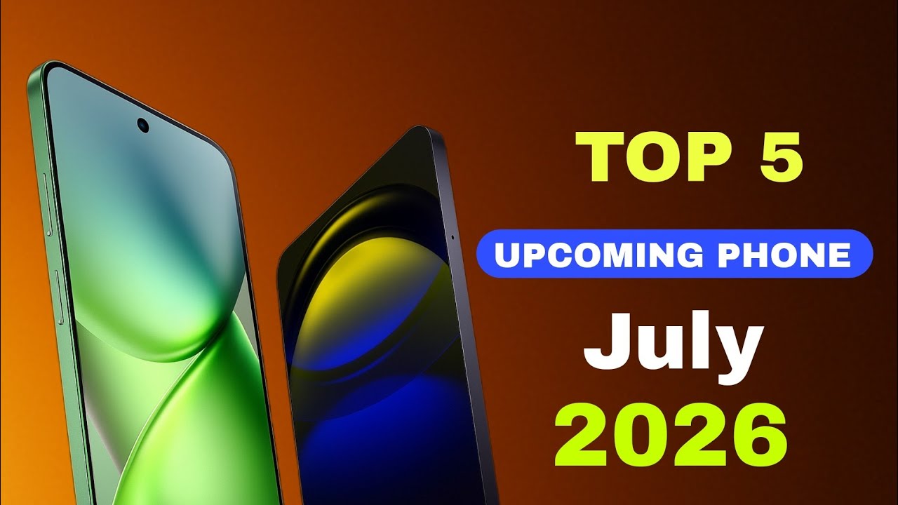 Top 5 Upcoming Phones July 2026🔥Best Camera Launch Date & Upcoming mobile 2026