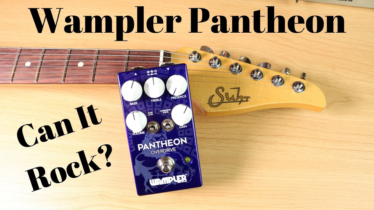 Wampler Pantheon Overdrive - Can It Rock?