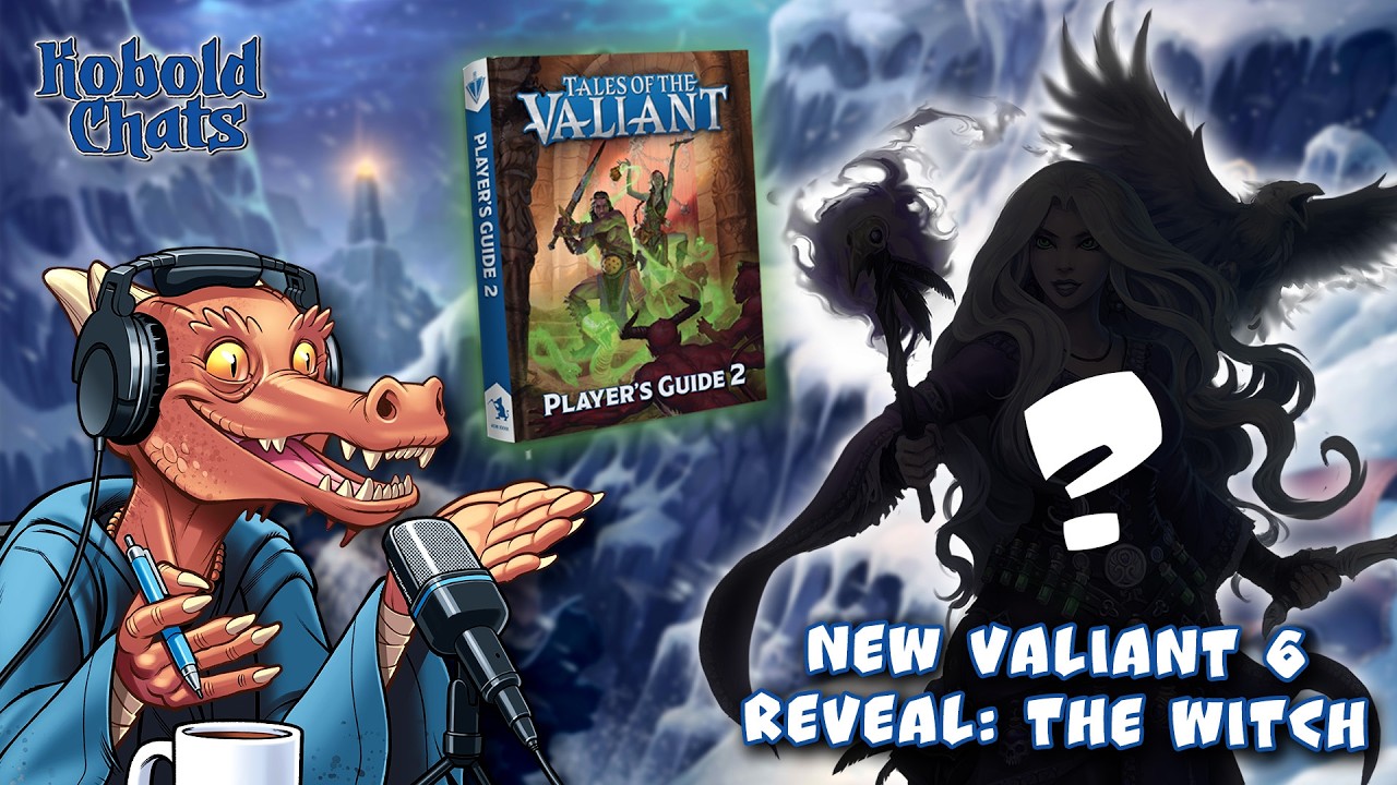New Valiant 6 Reveal: The Witch | ToV Player's Guide 2 | Kobold Chats