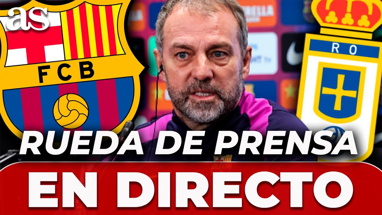 FLICK y ALMADA, EN DIRECTO | RUEDA DE PRENSA HOY FC BARCELONA vs. REAL OVIEDO | LALIGA