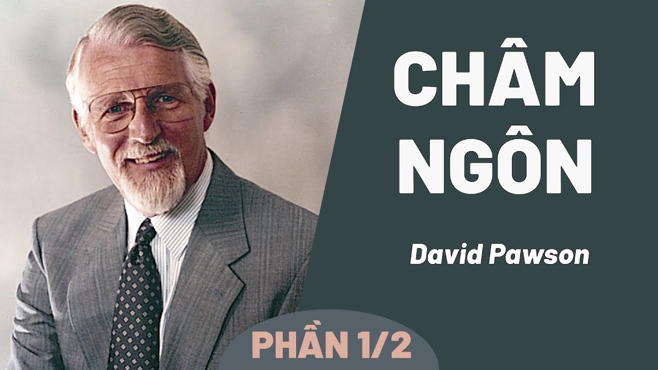Giải Nghĩa Kinh Thánh - Châm Ngôn | David Pawson (Phần 1)