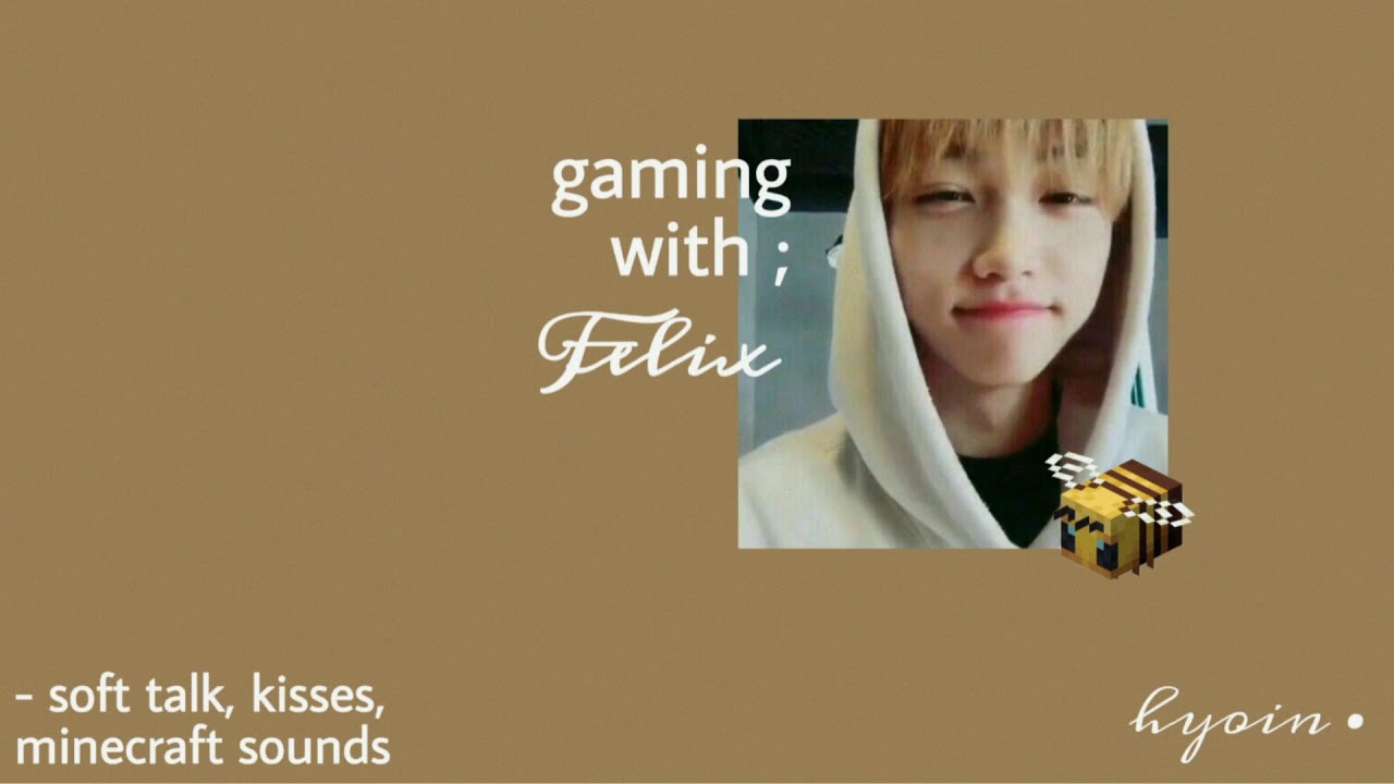 {stray kids asmr} 𝒑𝒍𝒂𝒚𝒊𝒏𝒈 𝒈𝒂𝒎𝒆𝒔 𝒘𝒊𝒕𝒉 felix • ˢᵒᶠᵗ ᵗᵃˡᵏ  ᵏⁱˢˢᵉˢ  ᵐⁱⁿᵉᶜʳᵃᶠᵗ ˢᵒᵘⁿᵈˢ