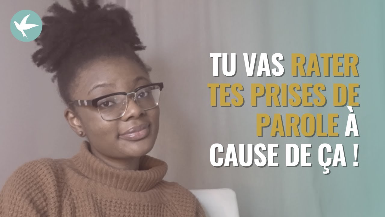 Tu vas RATER tes PRISES DE PAROLE à cause de ça !