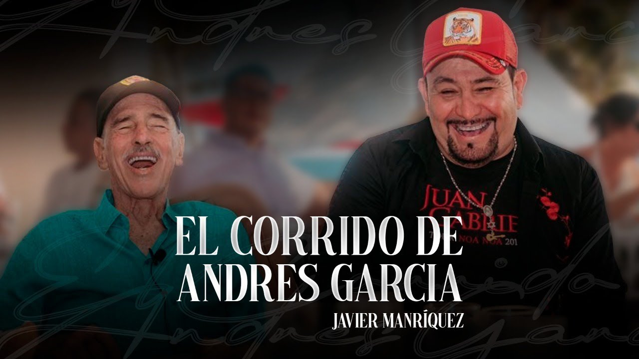 Javier Manriquez - El Corrido De Andrés García