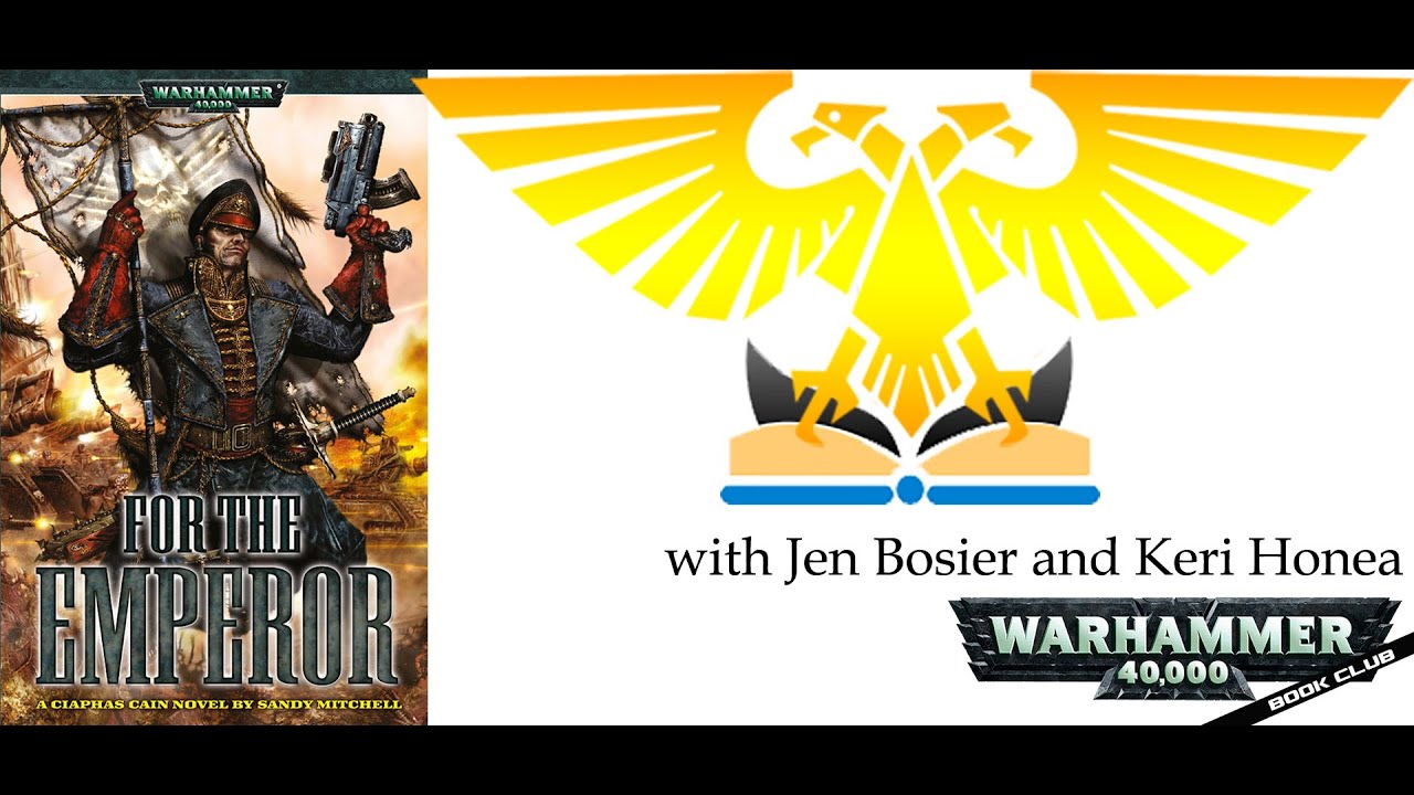 WH40k Book Club Episode #58 - For the Emperor by Sandy Mitchell