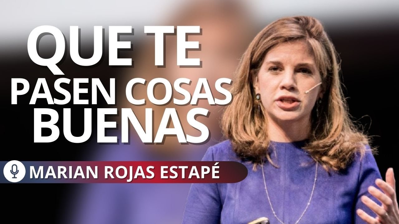 CÓMO ENTRENAR TU MENTE para QUE TE PASEN COSAS BUENAS | Marian Rojas Estapé