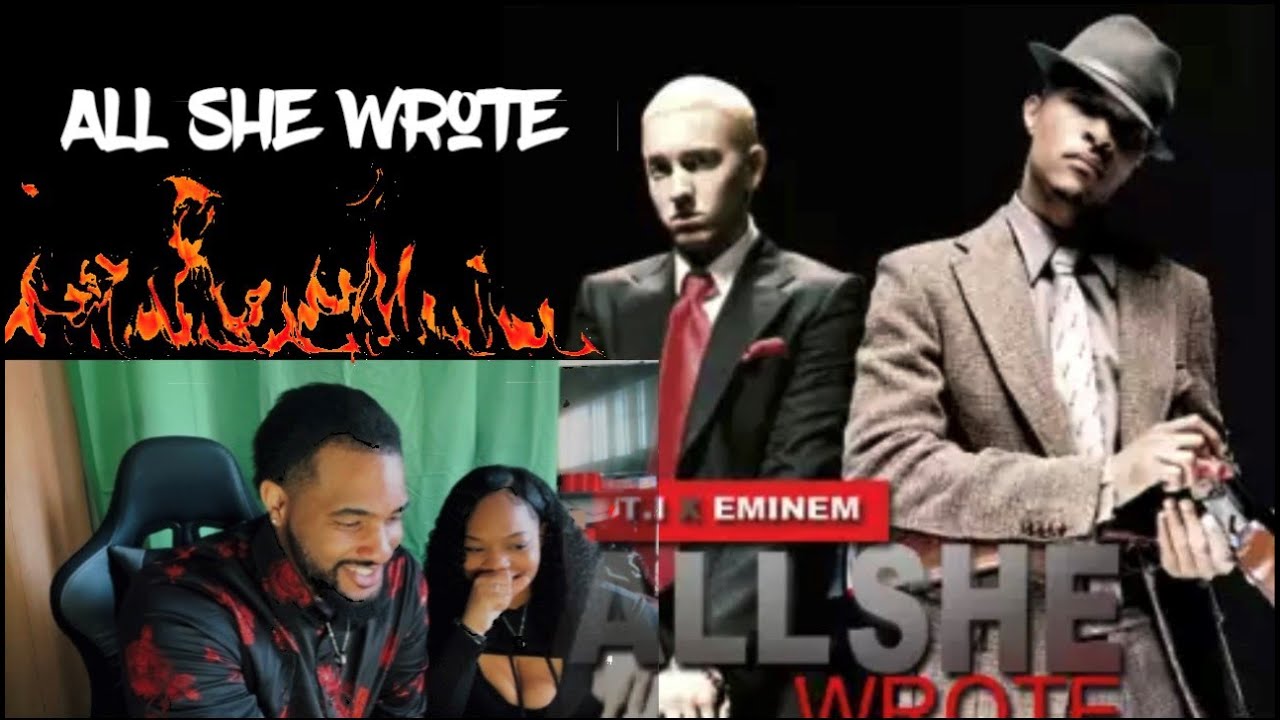 Eminem FT. T.I - All She Wrote (REACTION)