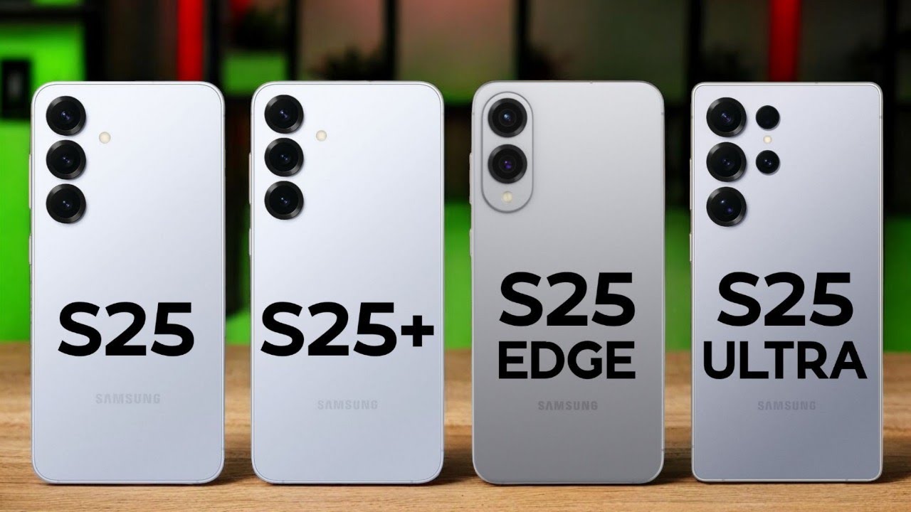 Samsung Galaxy S25  Vs Samsung Galaxy S25+ Vs Samsung Galaxy S25 Edge  Vs Samsung Galaxy S25 Ultra