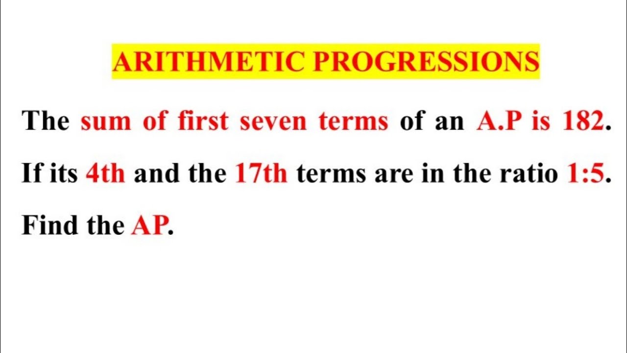 The sum of first seven terms of an AP is 182.If 4th and 17th terms are in the ratio 1:5.Find the AP