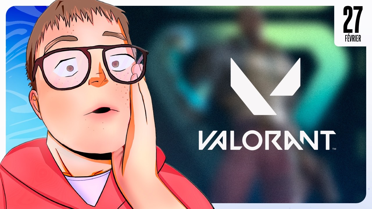 WELCOME BACKKK (Valorant) - Rediffusion du 27/02