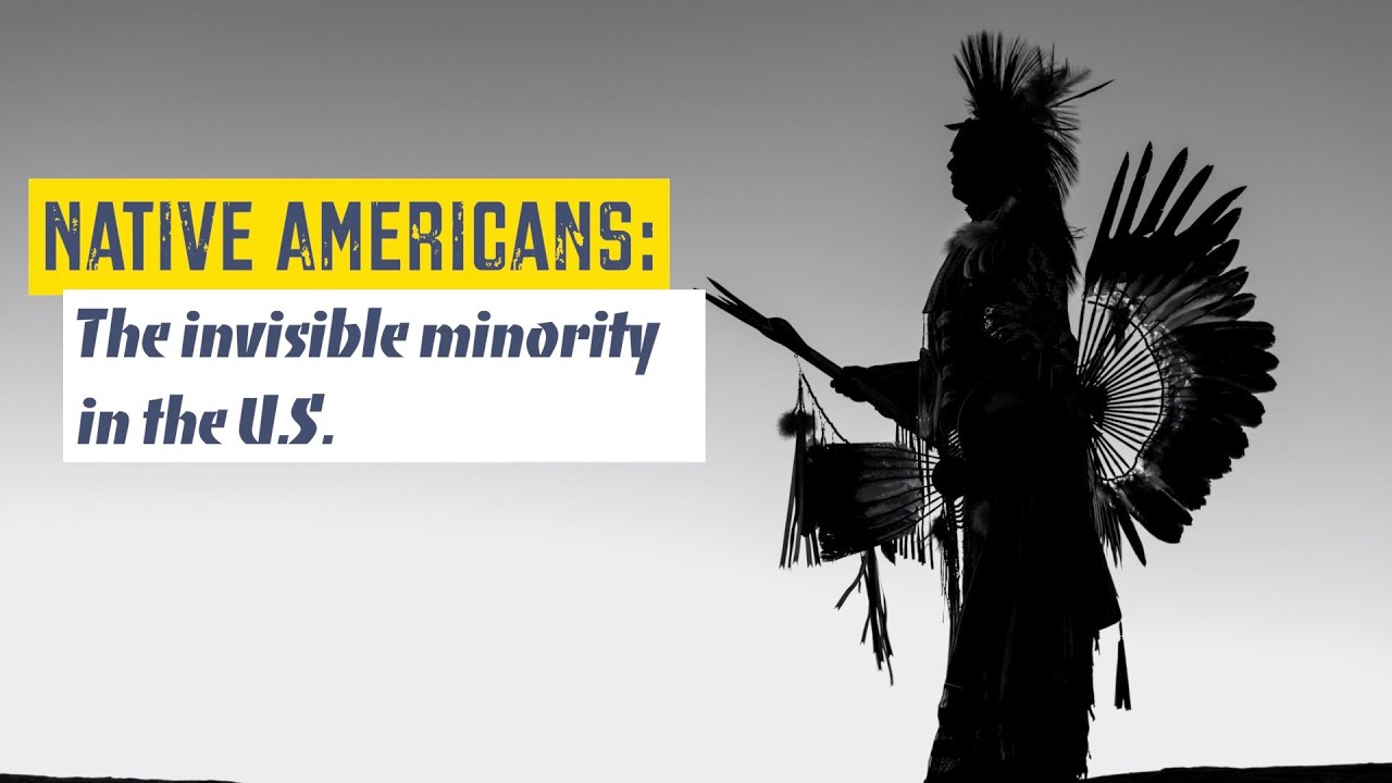 Native Americans: The invisible minority in the U.S.