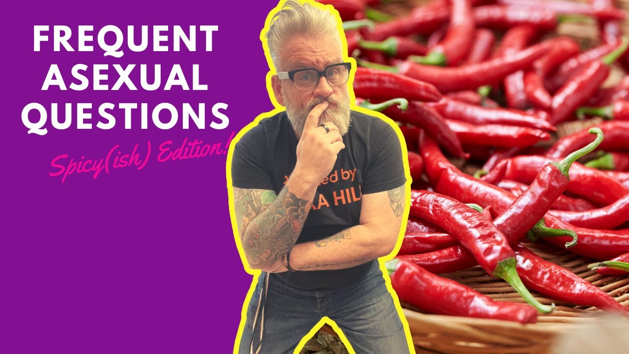 Frequent Asexual Questions: Spicy(ish) Edition!