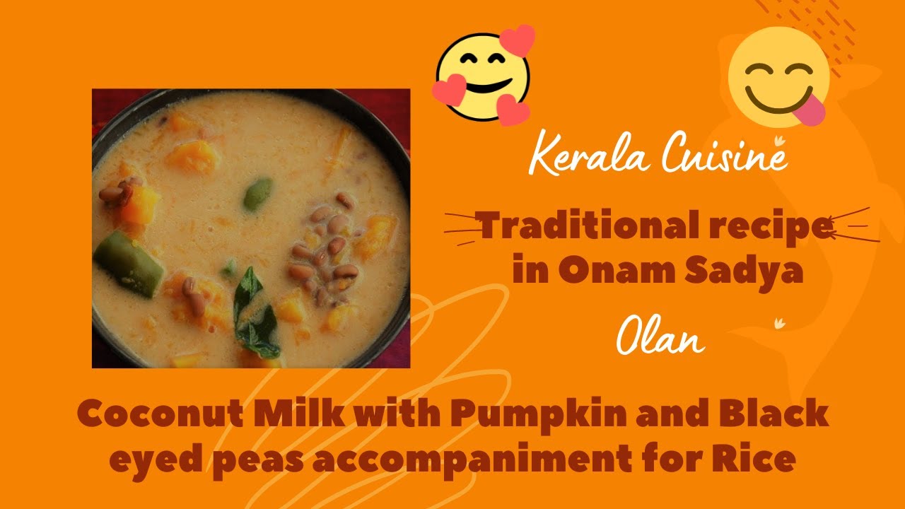 Olan , A Kerala Cuisine(Pumpkin with coconut milk and black eyed peas gravy for rice)