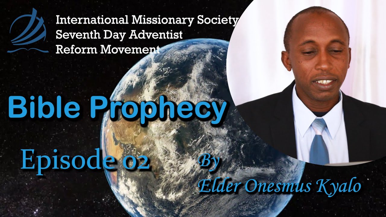 Bible Prophecy Episode 02 by Elder Onesmus Kyalo