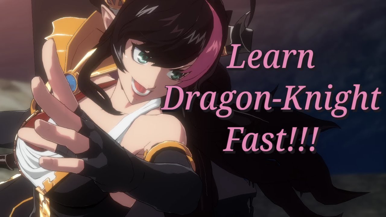 Learn Dragon Knight in 4 Minutes - DNF Duel Guide (Combos, Safe-Jumps, Mixups)