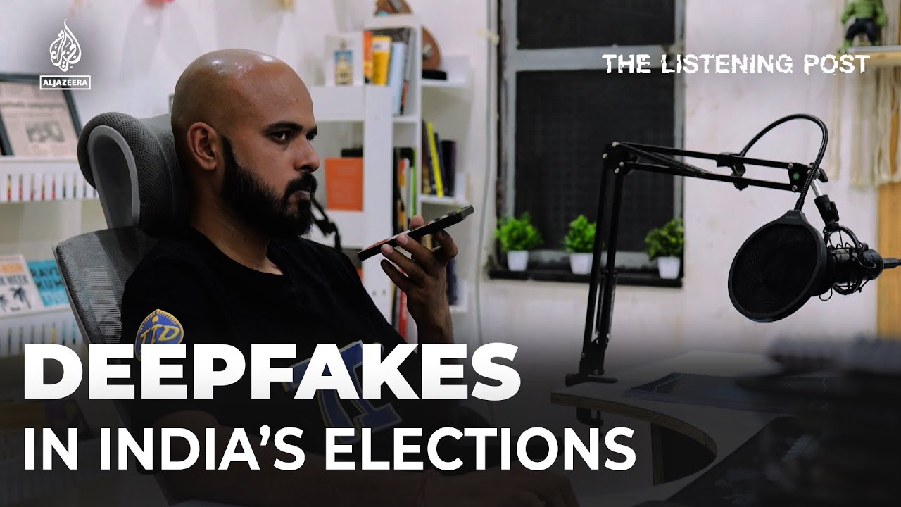 The deepfake wave in India’s elections | The Listening Post